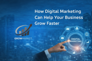 How Digital Marketing Can Help Your Business Grow Faster